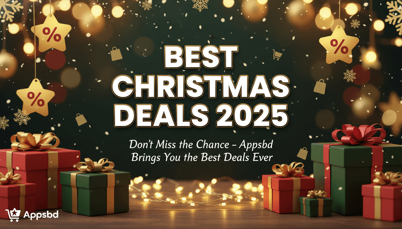 Best Christmas Deals 2025, Don’t Miss the Chance, Appsbd Provide You the Best Deals Ever.
