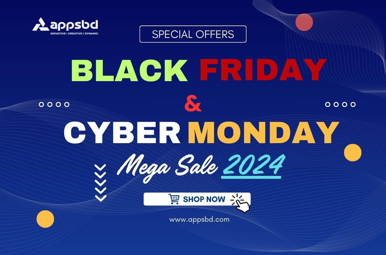 Ultimate Black Friday and Cyber Monday 2024 Deals Grab Appsbd’s Unbeatable Offers Now! Appsbd