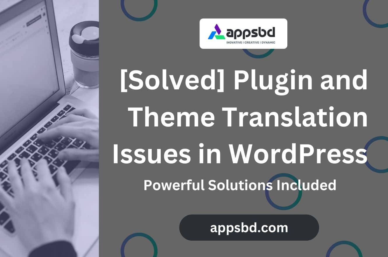 [Solve] Plugin and Theme Translation Issues in WordPress 6.7 – Powerful Solutions Included