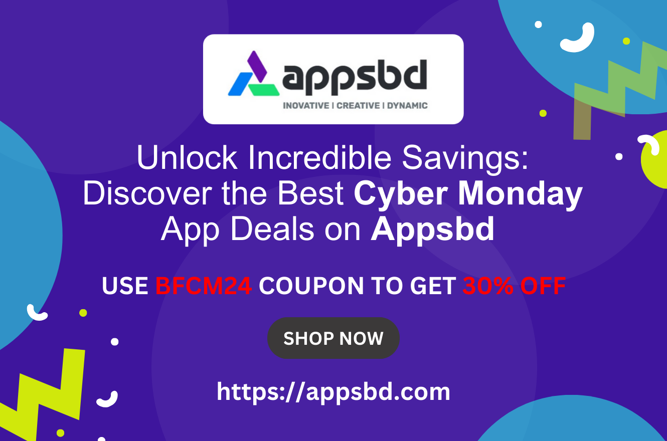 Unlock Incredible Savings: Discover the Best Cyber Monday App Deals on Appsbd 2024!